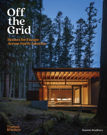 Off  the Grid: Houses for Escape Across North America